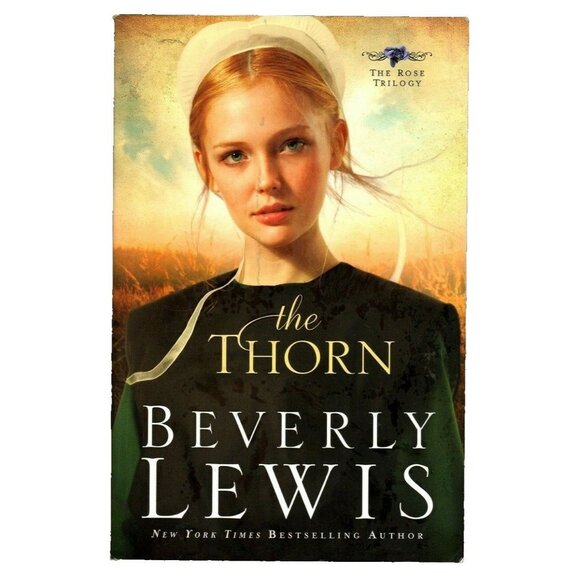 The Thorn by Beverly Lewis The Rose Trilogy Book 1 Paperback 2012 - Picture 1 of 2